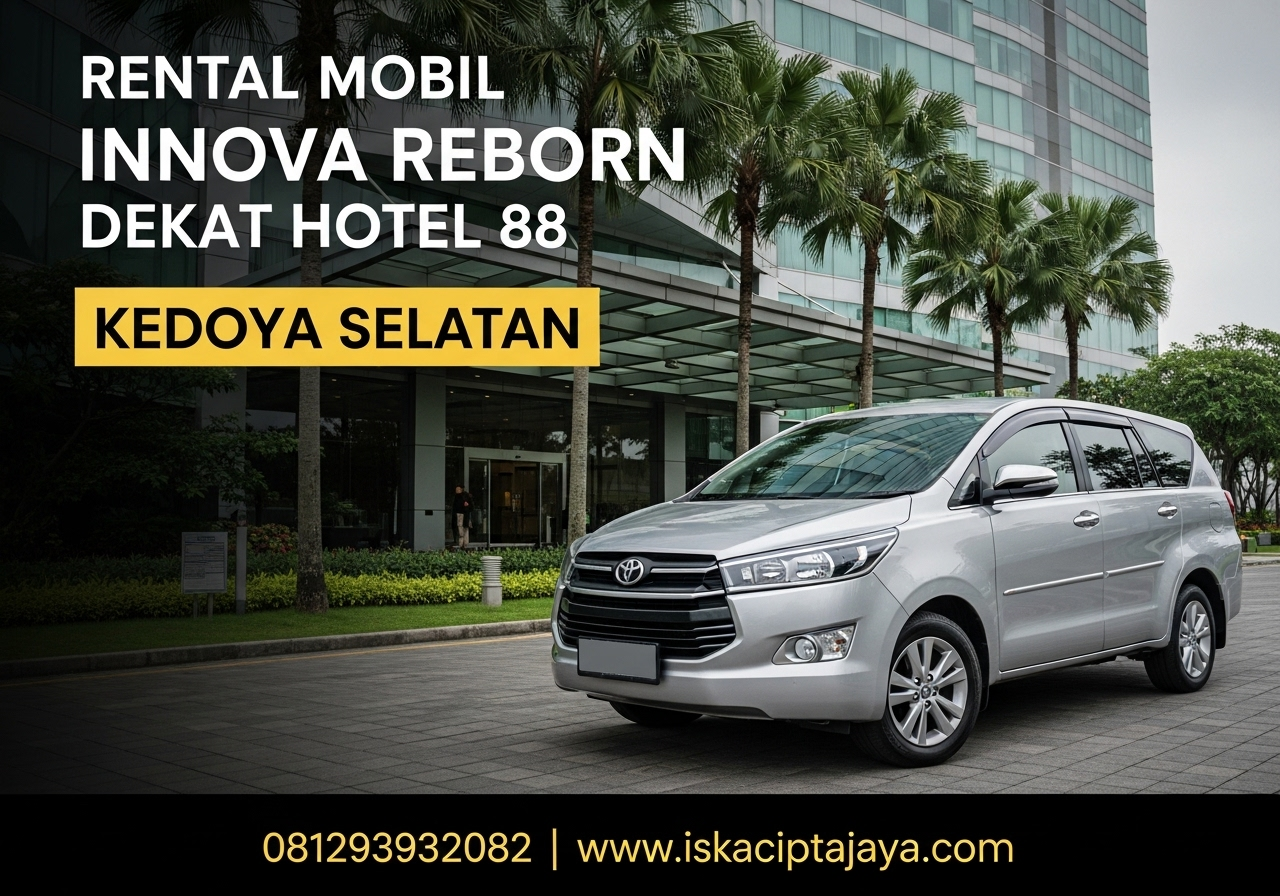 Rental Mobil Innova Reborn Dekat Hotel 88 Kedoya Jakarta Barat - Solusi Terpercaya ISKA Cipta Jaya