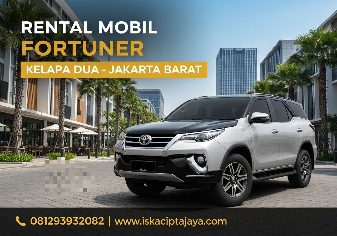 Rental Mobil Fortuner Dekat Kelapa Dua Jakarta Barat Solusi Terpercaya untuk Kebutuhan Perjalanan Anda