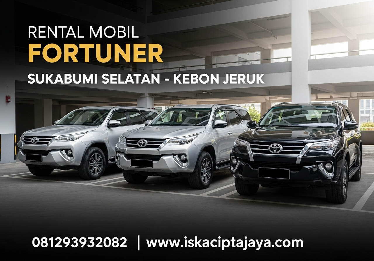 Rental Mobil Fortuner Sukabumi Selatan Kebon Jeruk - Solusi Transportasi Premium Terpercaya