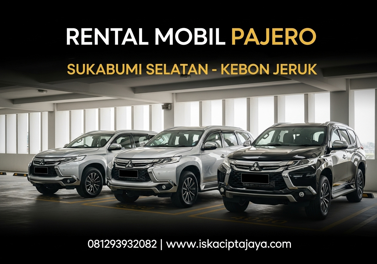  Rental Mobil Pajero Sukabumi Selatan Kebon Jeruk - Solusi Transportasi Terpercaya untuk Keluarga dan Bisnis