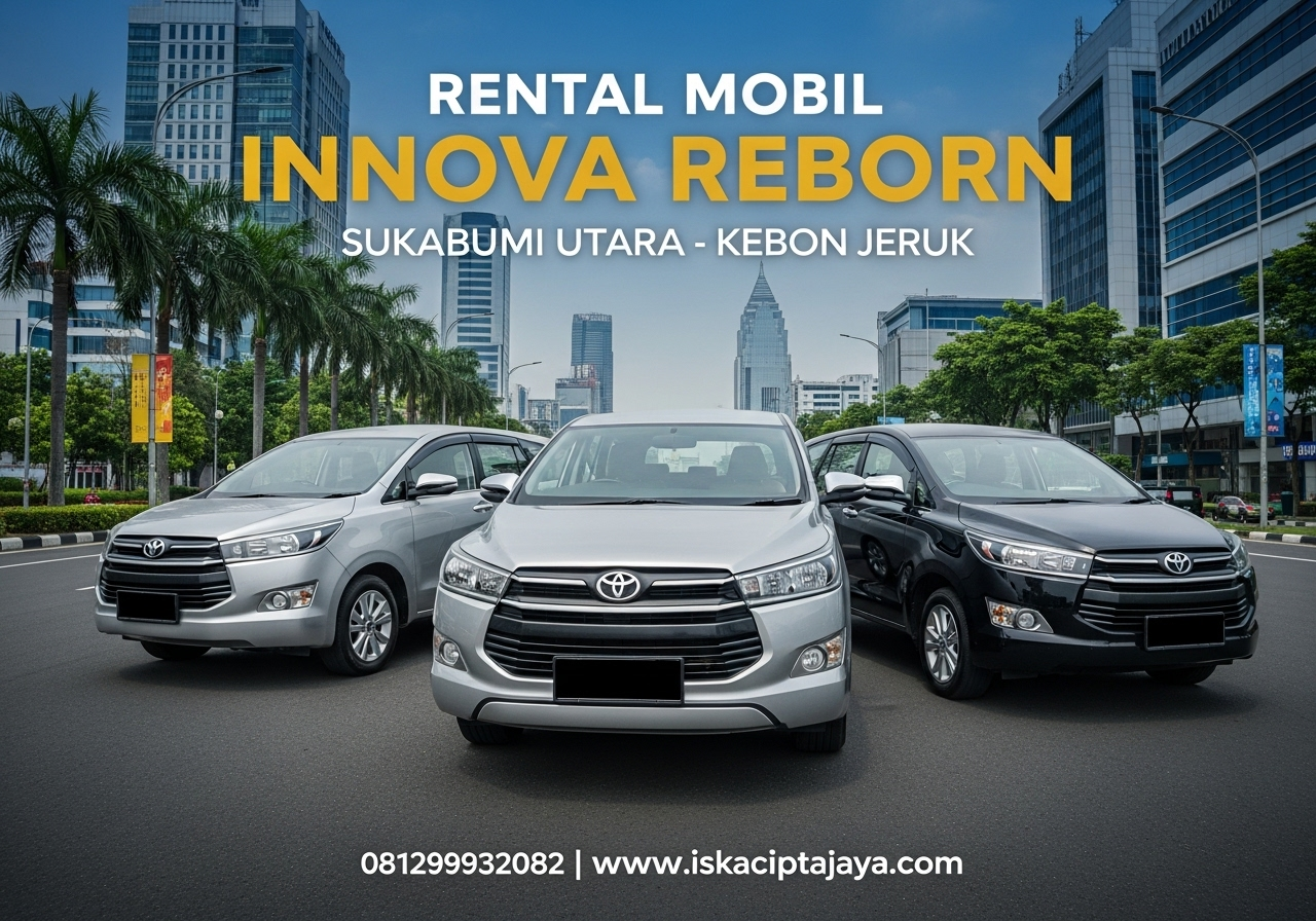 Rental Mobil Innova Reborn Sukabumi Utara Kebon Jeruk - Solusi Terpercaya untuk Kebutuhan Transportasi Anda