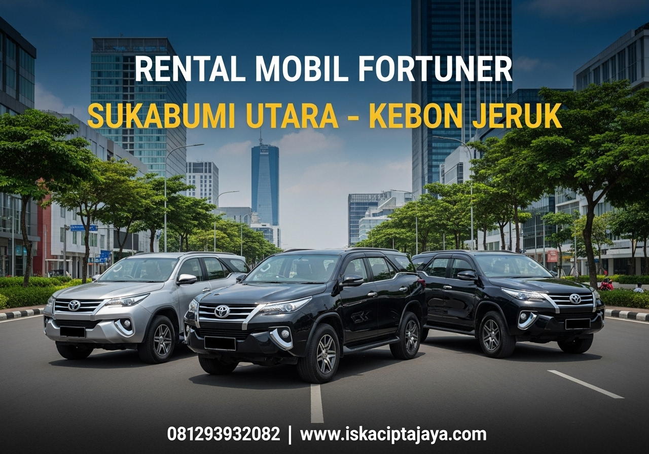 Rental Mobil Fortuner Sukabumi Utara Kebon Jeruk - Solusi Terpercaya untuk Perjalanan Nyaman