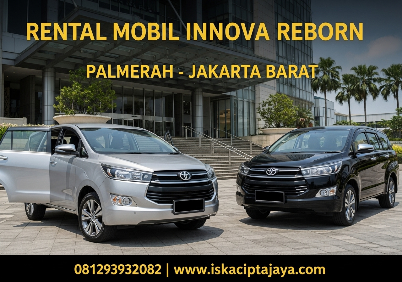 Rental Mobil Innova Reborn di Palmerah Jakarta Barat - Solusi Terpercaya untuk Kebutuhan Transportasi Anda