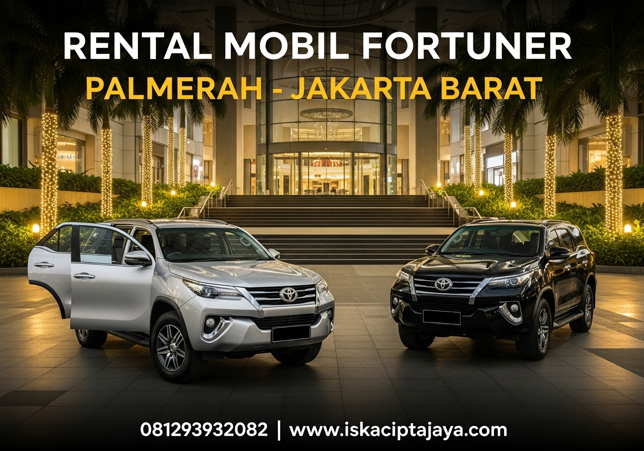Rental Mobil Fortuner di Palmerah Jakarta Barat Solusi Terpercaya untuk Kebutuhan Transportasi Anda