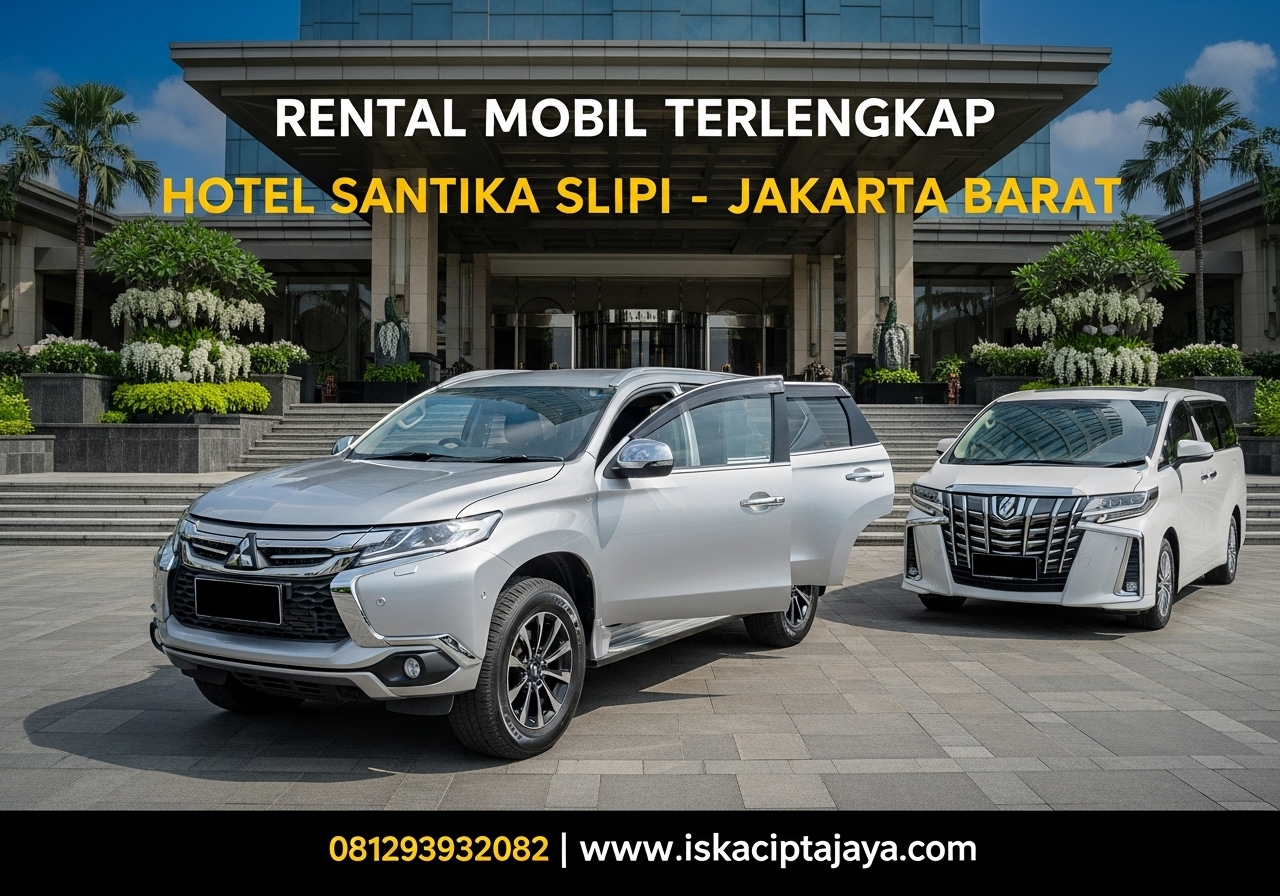 Rental Mobil Dekat Hotel Shantika Primere Slipi Solusi Transportasi Terpercaya di Jakarta Barat