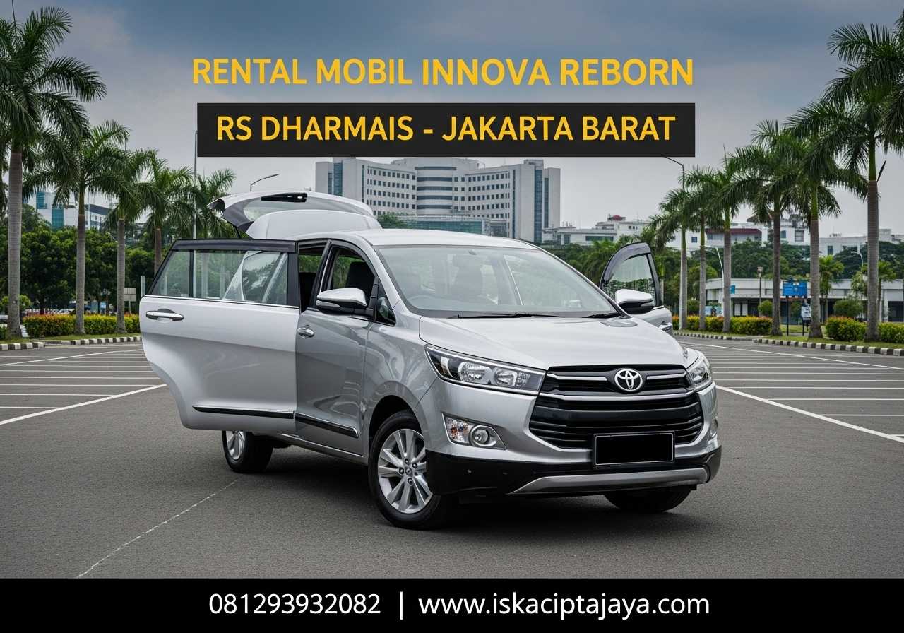 Rental Mobil Innova Reborn Dekat Rs Dharmais Palmerah Jakarta Barat - Solusi Transportasi Terpercaya ISKA Cipta Jaya